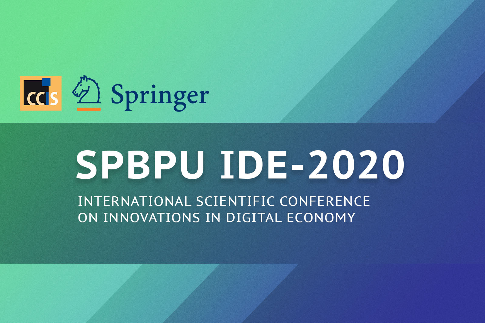 Springers’ CCIS has accepted selected materials from SPbPU IDE 2020 for publishing as a Post-proceedings issue!
